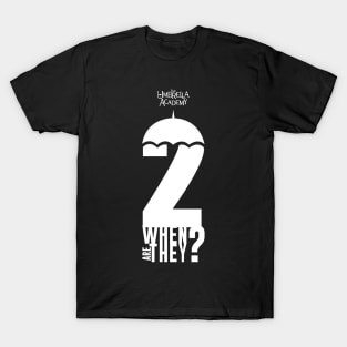 UMBRELLA ACADEMY 2: WHEN ARE THEY? T-Shirt